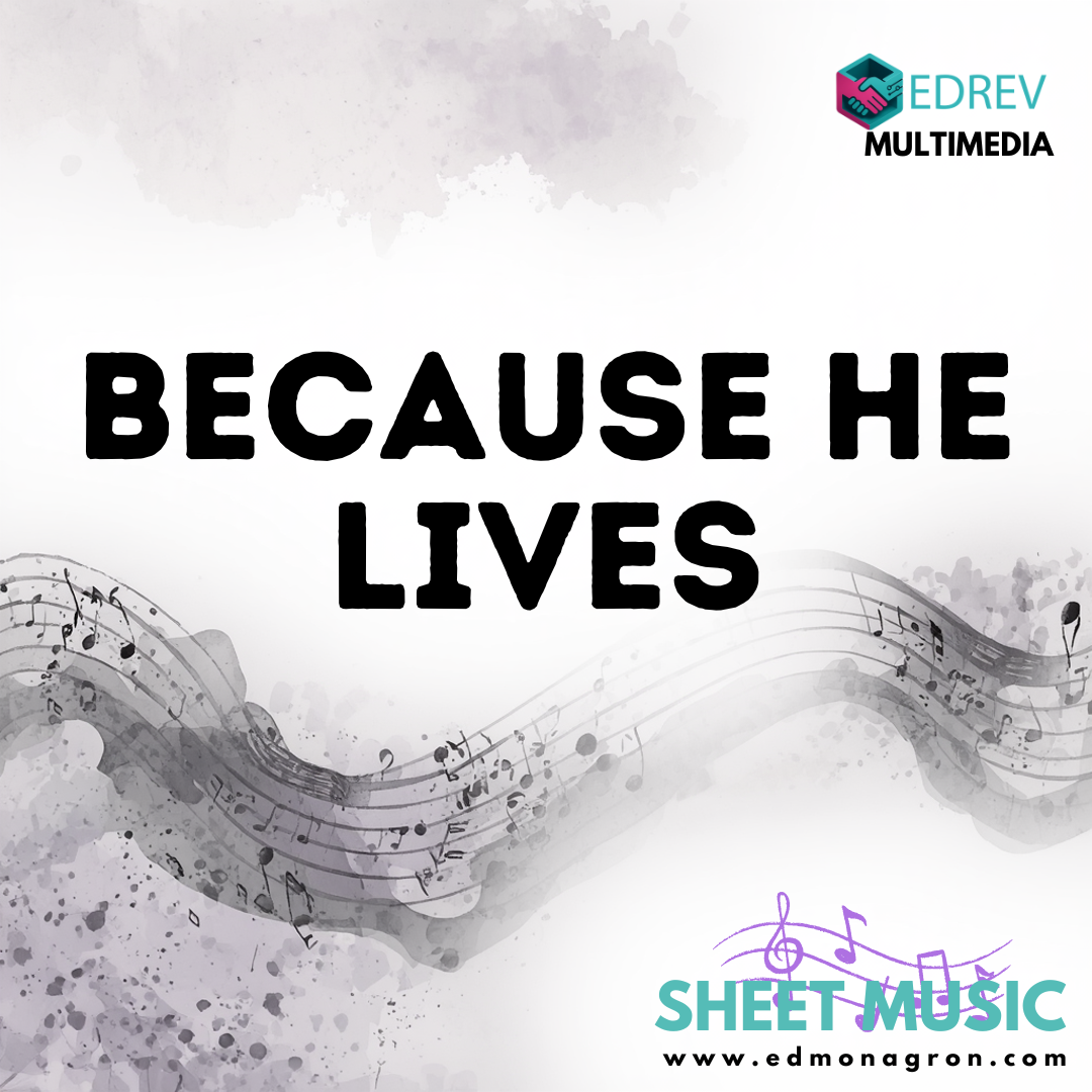 Because He Lives - SATB + Piano Sheet Music