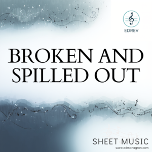 Broken and Spilled Out | SATB | Free Sheet Music
